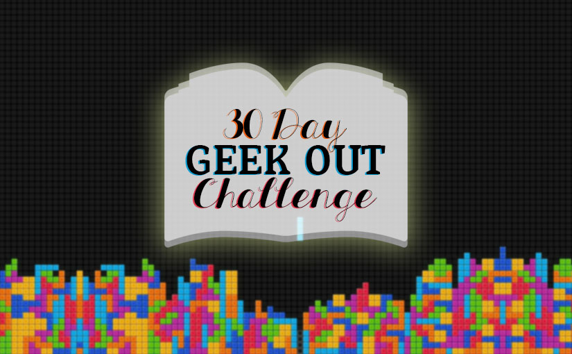 Geek Out Challenge: Day 25